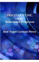 Tragedia y Cine, unas Relaciones Peligrosas: (Spanish)