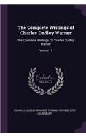 The Complete Writings of Charles Dudley Warner: The Complete Writings Of Charles Dudley Warner; Volume 11