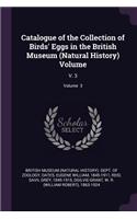 Catalogue of the Collection of Birds' Eggs in the British Museum (Natural History) Volume