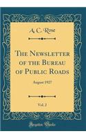 The Newsletter of the Bureau of Public Roads, Vol. 2: August 1927 (Classic Reprint)