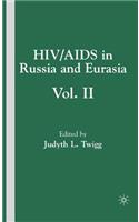 Hiv/AIDS in Russia and Eurasia, Volume II