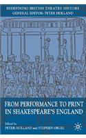 From Performance to Print in Shakespeare's England