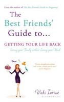 The Best Friends' Guide to Getting Your Life Back