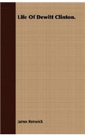 Life of DeWitt Clinton.