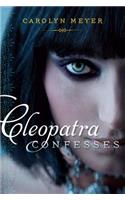 Cleopatra Confesses