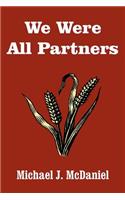 We Were All Partners