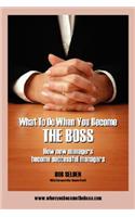 What to Do When You Become the Boss