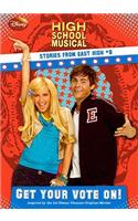 Get Your Vote On!: (08 High School Musical Stories from East High (Prebound))