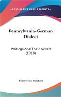 Pennsylvania-German Dialect: Writings And Their Writers (1918)