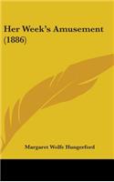 Her Week's Amusement (1886)