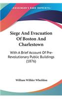 Siege And Evacuation Of Boston And Charlestown