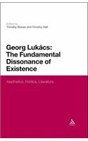 Georg Lukacs: The Fundamental Dissonance of Existence