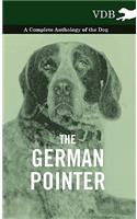 German Pointer - A Complete Anthology of the Dog