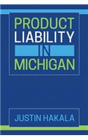 Product Liability in Michigan