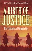 Birth of Justice: The Vigilantes of Virginia City