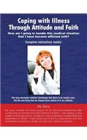 Coping with Illness Through Attitude and Faith: (English)