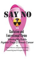 Say No to Radiation and Conventional Chemo