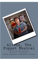 Aliens (The Puppet Musical)