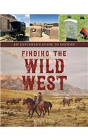 Finding the Wild West: The Great Plains: Oklahoma, Kansas, Nebraska, and the Dakotas