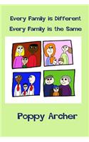 Every Family is Different. Every Family is the Same: A story about alternative families for small children(Difference)