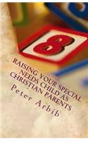 Raising Your Special Needs Child as Christian Parents