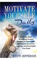 Motivate Yourself Daily