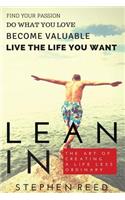 Lean In - The Art Of Creating A Life Less Ordinary