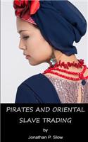 Pirates and Oriental Slave Trading