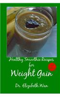Healthy Smoothie Recipes for Weight Gain 2nd Edition
