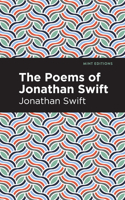 The Poems of Jonathan Swift: (Mint Editions (Poetry and Verse))