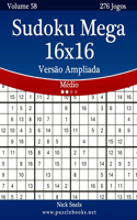 Sudoku Mega 16x16 Versão Ampliada - Médio - Volume 58 - 276 Jogos: (58 Sudoku)