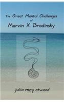 Great Mental Challenges of Marvin X. Brodinsky