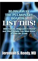 Blow Away the Pulmonary Boards...List This!