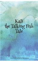 Kali the Talking Fish Tale