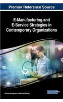 E-Manufacturing and E-Service Strategies in Contemporary Organizations