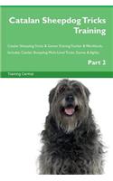 Catalan Sheepdog Tricks Training Catalan Sheepdog Tricks & Games Training Tracker & Workbook. Includes: Catalan Sheepdog Multi-Level Tricks, Games & Agility. Part 2