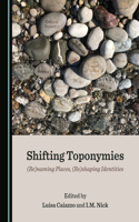 Shifting Toponymies: (Re)Naming Places, (Re)Shaping Identities