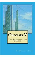 Outcasts V