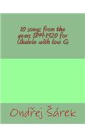 10 songs from the years 1899-1920 for Ukulele with low G