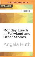 Monday Lunch in Fairyland and Other Stories