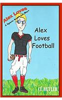 Alex Loves Football: Volume 2 (Alex Loves Sports)