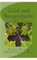 Grief and Bereavement Healing and Recovery: Faith Based Devotional Kit