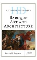 Historical Dictionary of Baroque Art and Architecture: (Historical Dictionaries of Literature and the Arts)
