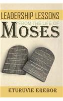 Leadership Lessons from the Life of Moses