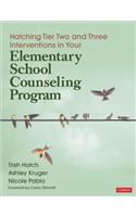 Hatching Tier Two and Three Interventions in Your Elementary School Counseling Program