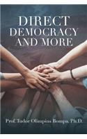 Direct Democracy and More