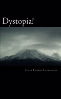 Dystopia!: A World History Told from the Perspective of a Member of Americas [White] Underclass