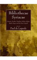 Bibliothecae Syriacae: Genesis, Exodus, Numbers, Joshua, Judges, Ruth, Kings, and the Four Gospels