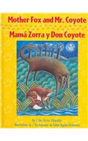 Mother Fox and Mr. Coyote / Mamá Zorra Y Don Coyote