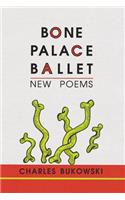 Bone Palace Ballet: New Poems